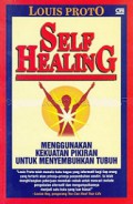 Self Healing: Menggunakan Kekuatan Pikiran untuk Menyembuhkan Tubuh