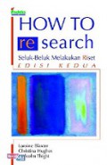 Seluk Beluk Melakukan Riset [Judul asli: How to Research]