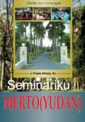 Seminariku Mertoyudan: Cerita dan Kenangan