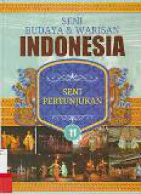 Seni Budaya dan Warisan Indonesia (Vol. XI): Seni Pertunjukan