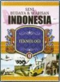 Seni Budaya dan Warisan Indonesia (Vol. XII): Teknologi