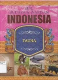 Seni Budaya dan Warisan Indonesia (Vol. IV): Fauna