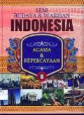 Seni Budaya dan Warisan Indonesia (Vol. VI): Agama dan Kepercayaan