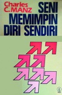 Seni Memimpin Diri Sendiri [Judul asli: The Art of Self-Leadership]