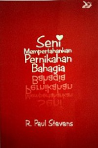 Seni Mempertahankan Pernikahan Bahagia [Judul asli: Married for God]