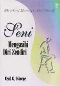 Seni Mengasihi Diri Sendiri [Judul asli: The Art of Learning to Love Yourself]