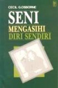 Seni Mengasihi Diri Sendiri [Judul asli: The Art of Learning To Love Yourself]