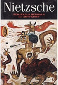 Senjakala Berhala dan Anti-Kristus [Judul asli: Twilight of the Idols and the Anti-Christ]