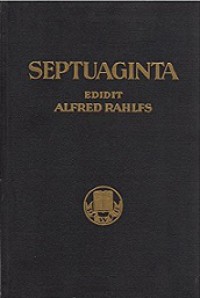 Septuaginta: Id Est Vetus Testamentum Graece Iuxta LXX Interpretes (Vol. I)