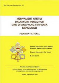 Menyambut Kristus dalam Diri Pengungsi dan Orang yang Terpaksa Mengungsi (Pedoman Pastoral)