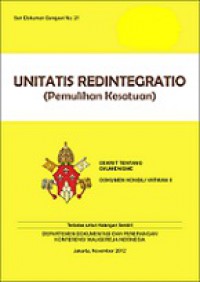 Pemulihan Kesatuan: Dekrit tentang Ekumenisme [Judul Asli: Unitatis Redintegratio]