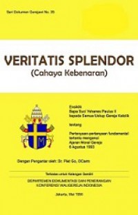 Cahaya Kebenaran: Tentang Pertanyaan-pertanyaan Fundamental Tertentu Mengenai Ajaran Moral Gereja [Judul asli: Veritatis Splendor]