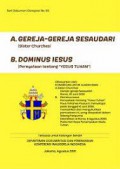 (A) Gereja-Gereja Sesaudari; (B) Pernyataan tentang 'Yesus Tuhan' [Judul Asli: Sister Churches - Dominus Iesus]