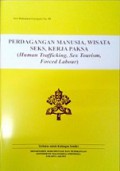 Perdagangan Manusia, Wisata Seks, Kerja Paksa [Judul Asli: Human Trafficking, Sex Tourism, Forced Labour]