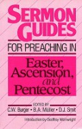 Sermon Guides: For Preaching in Easter, Ascension, and Pentecost