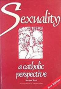 Sexuality: A Catholic Perspective