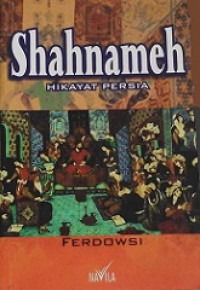 Shahnameh: Hikayat Raja-Raja Persia