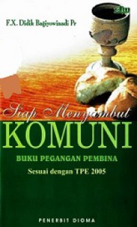 Siap Menyambut Komuni: Buku Pegangan Pembina