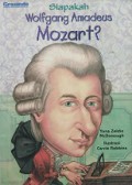 Siapakah Wolfgang Amadeus Mozart? [Judul asli: Who was Wolfgang Amadeus Mozart?]