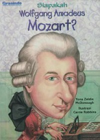 Siapakah Wolfgang Amadeus Mozart? [Judul asli: Who was Wolfgang Amadeus Mozart?]