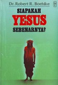 Siapakah Yesus Sebenarnya?