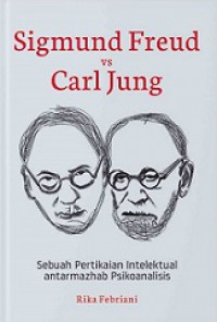 Sigmund Freud vs Carl Jung: Sebuah Pertikaian Intelektual antarmazhab Psikoanalisis