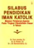 Silabus Pendidikan Iman Katolik: Melalui Pelajaran Agama Pada Tingkat Pendidikan Dasar 9 Tahun