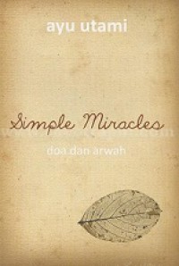 Simple Miracles: Kisah Nyata tentang Doa dan Arwah