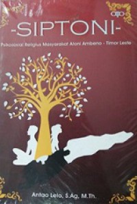 Siptoni: Psikososial Religius Masyarakat Atoni Ambeno-Timor Leste