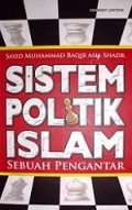 Sistem Politik Islam: Sebuah Pengantar [Judul asli: Introduction to Islamic Political System]