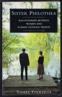 Sister Philothea: Relationships Between Women and Roman Catholic Priests