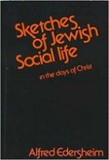 Sketches of Jewish Social Life: In the Days of Christ