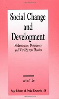 Social Change and Development: Modernization, Dependency, and World-System Theories