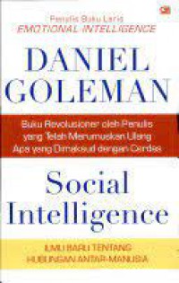 Social Intelligence: Ilmu Baru tentang Hubungan Antar Manusia [Judul asli: The New Science of Human Relationship]