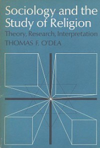 Sociology and the Study of Religion: Theory, Research, Interpretation