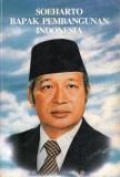 Soeharto Bapak Pembangunan Indonesia