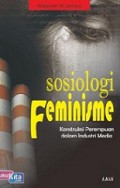 Sosiologi Feminisme: Konstruksi Perempuan dalam Industri Media