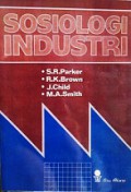 Sosiologi Industri [Judul asli: The Sociology of Industry]