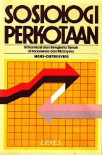 Sosiologi Perkotaan: Urbanisasi dan Sengketa Tanah di Indonesia dan Malaysia