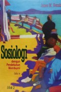 Sosiologi dengan Pendekatan Membumi; Jilid 2 [Judul asli: Essentials of Sociology]