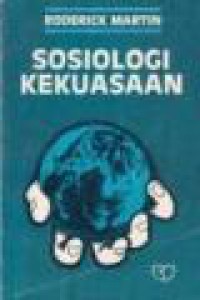 Sosiologi Kekuasaan [Judul asli: The Sociology of Power]