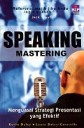 Speaking Mastering: Menguasai Strategi Presentasi yang Efektif [Judul asli: Talk Your Way to the Top]