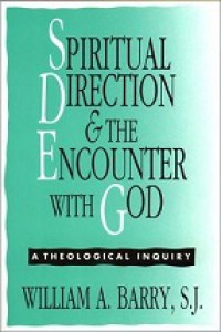 Spiritual Direction and the Encounter With God: A Theological Inquiry