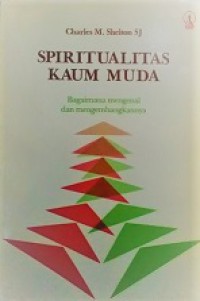 Spiritualitas Kaum Muda: Bagaimana Mengenal dan Mengembangkannya