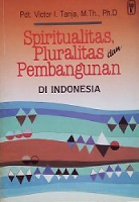 Spiritualitas, Pluralitas, dan Pembangunan di Indonesia