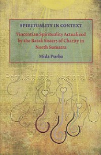 Spirituality in Context: Vincentian Spirituality Actualized by the Batak Sisters of Charity in North Sumatra