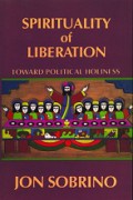 Spirituality of Liberation: Toward Political Holiness