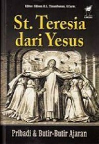 St. Teresia dari Yesus: Pribadi dan Butir-Butir Ajaran