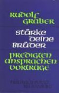 Starke deine Bruder: Predigten-Ansprachen-Vortrage