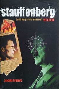 Stauffenberg: Lelaki yang Nyaris Membunuh Hitler [Judul asli: Stauffenberg, the Man Who Nearly Killed Hitler]